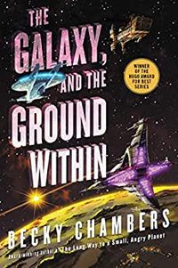 The Galaxy, and the Ground Within (Wayfarers #4)
